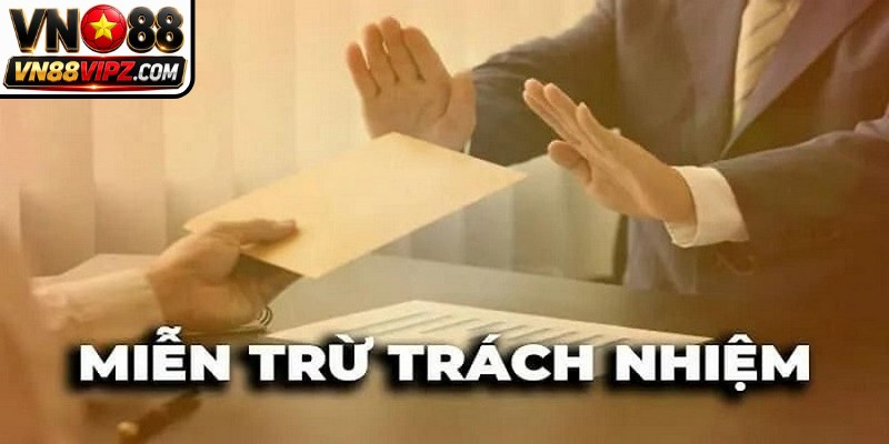 Điều khoản miễn trừ trách nhiệm VN88 thiết lập các ranh giới pháp lý rõ ràng